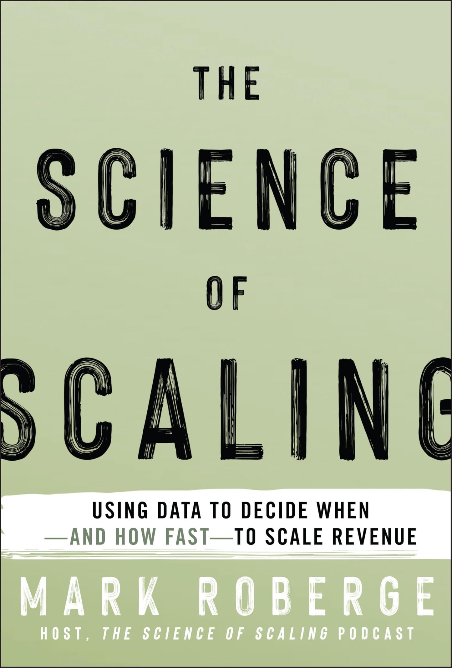 The Science of Scaling: Using Data to Decide When -- and How Fast -- to Scale Revenue