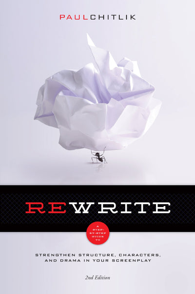 Rewrite 2nd Edition: A Step-by-Step Guide to Strengthen Structure, Characters, and Drama in your Screenplay