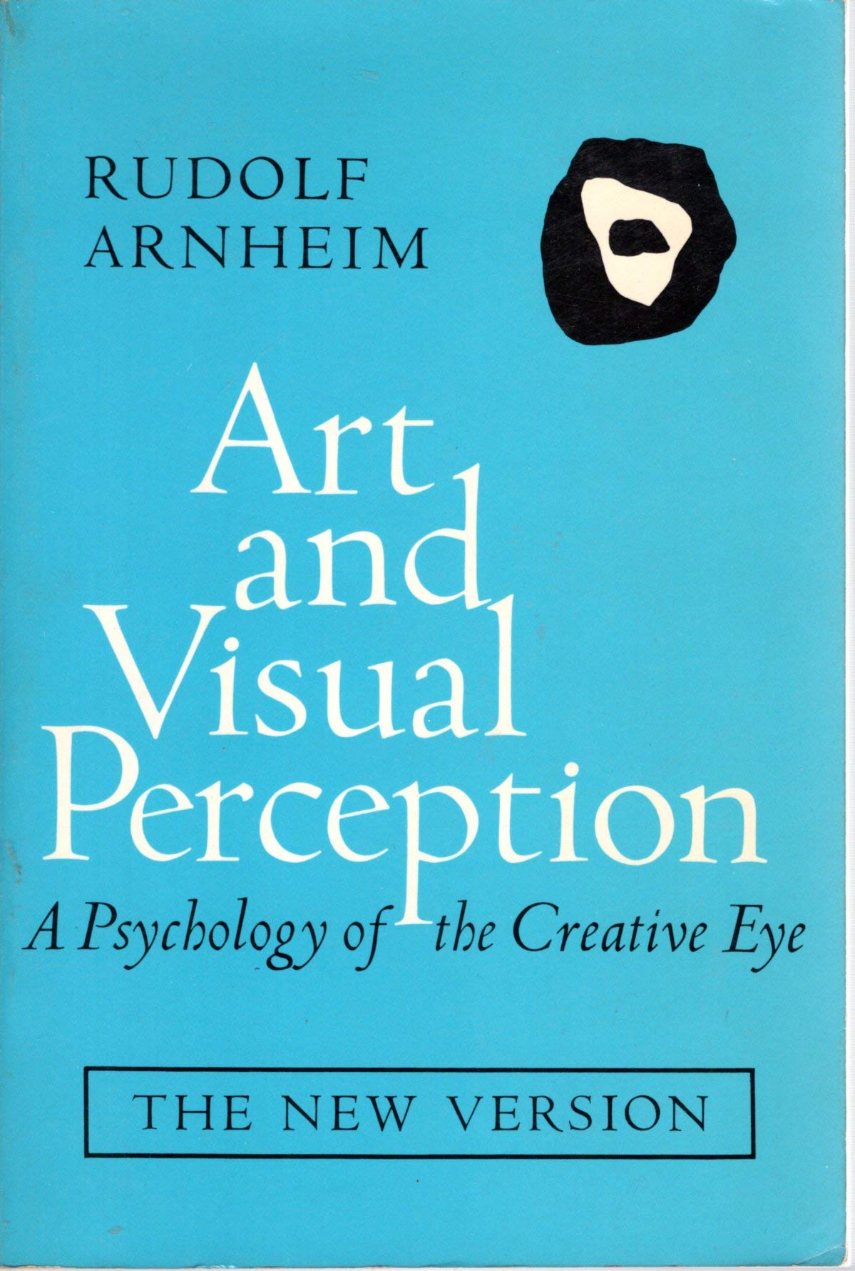 Art and Visual Perception: A Psychology of the Creative Eye,
