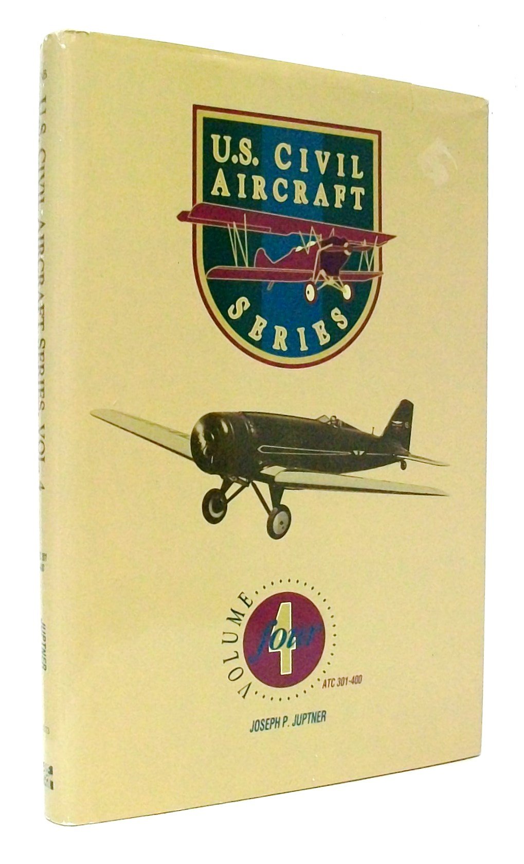 U.S. Civil Aircraft Series, Vol. 4 by Juptner, Joseph P.