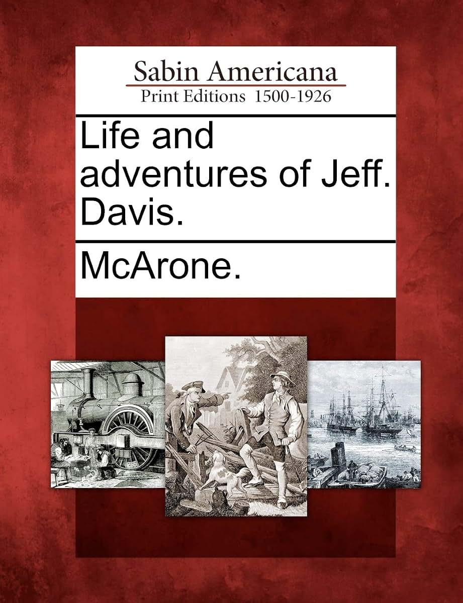 Life and Adventures of Jeff. Davis.