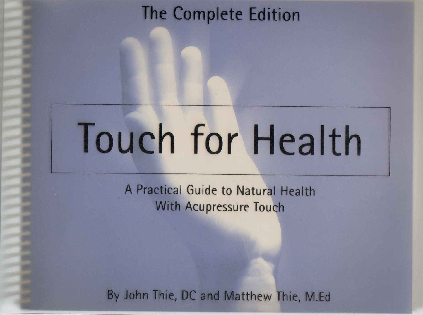 Touch for Health: A Practical Guide to Natural Health
