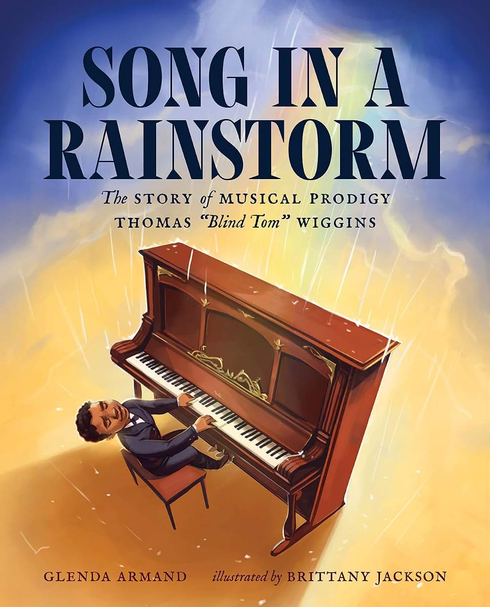 Song in a Rainstorm: The Story of Musical Prodigy Thomas "Blind Tom" Wiggins