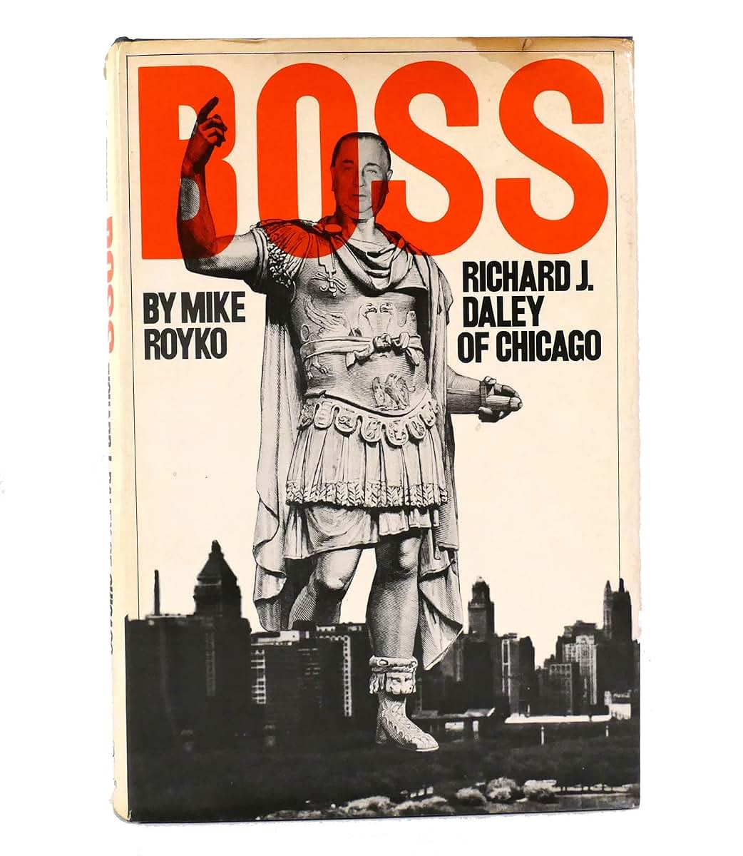 Boss: Richard J. Daley of Chicago by Royko, Mike