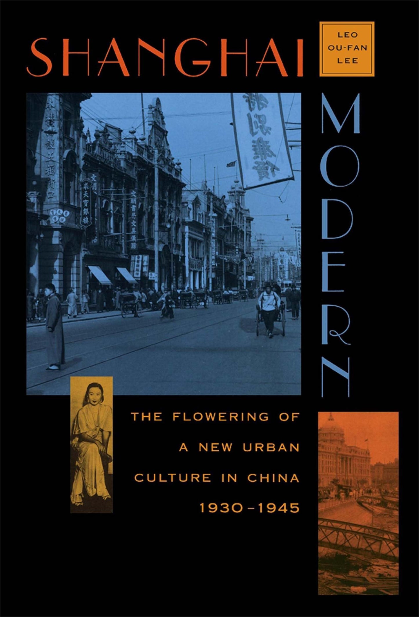 Shanghai Modern: The Flowering of a New Urban Culture in China, 1930-1945 (Interpretations of Asia)