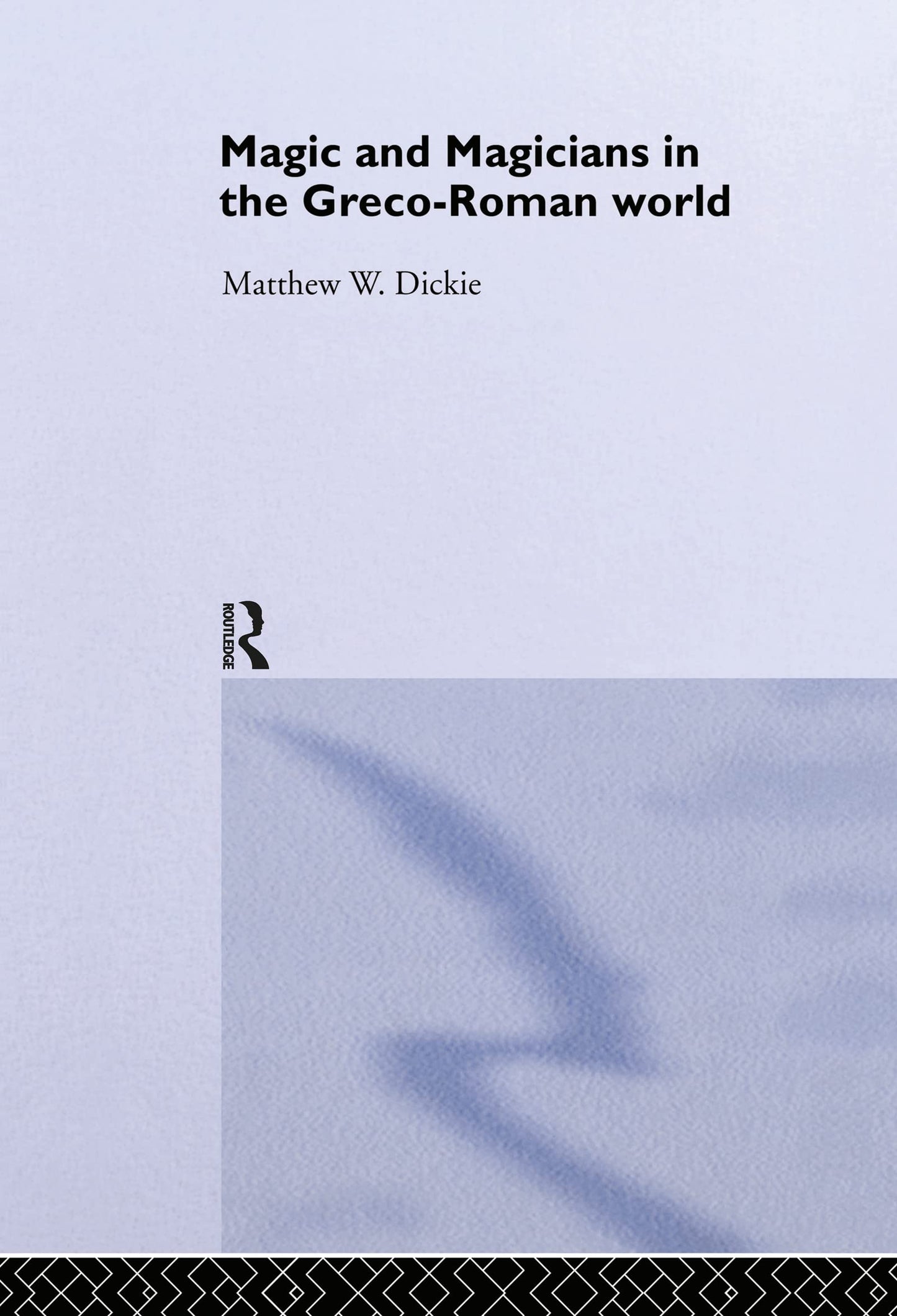 Magic and Magicians in the Greco-Roman World