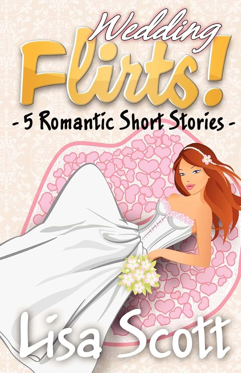 Wedding Flirts! 5 Romantic Short Stories (The Flirts! Collections)
