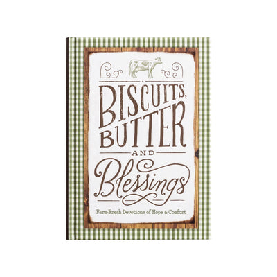 Biscuits, Butter and Blessings: Farm Fresh Devotions for Hope & Comfort