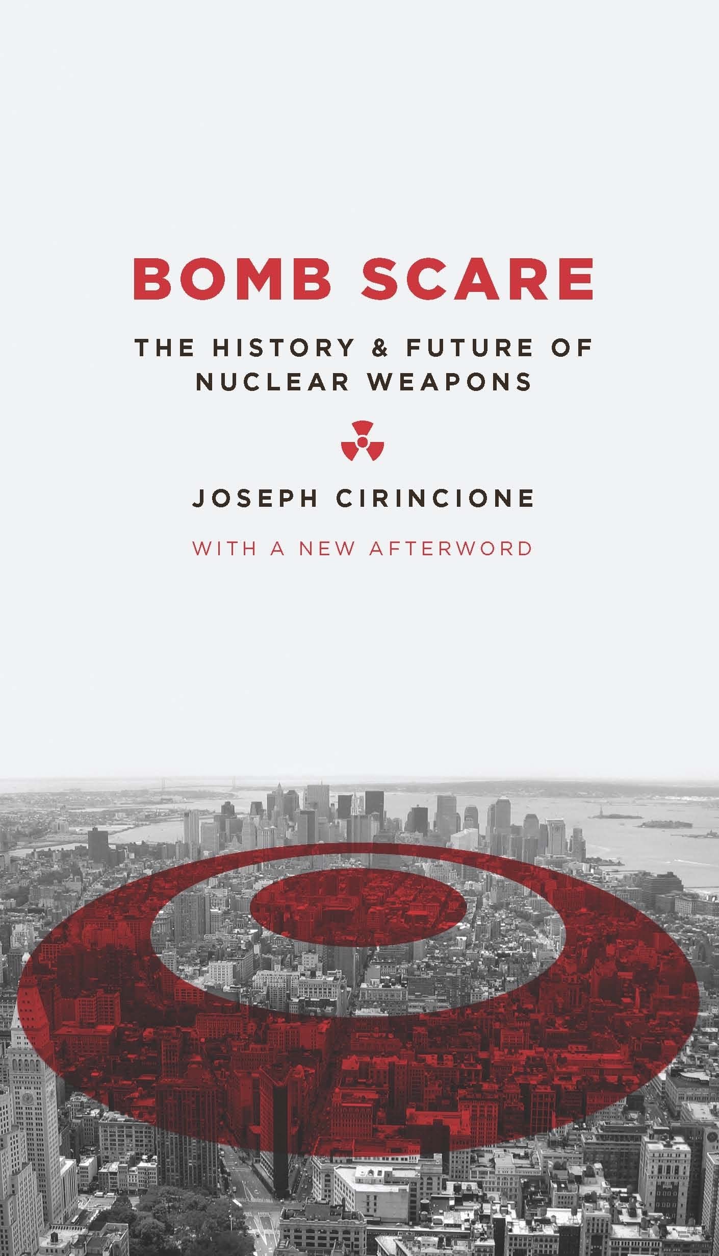 Bomb Scare: The History and Future of Nuclear Weapons by Cir