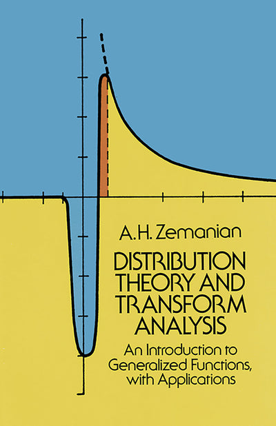 Distribution Theory and Transform Analysis: An Introduction to Generalized Functions, with Applications (Dover Books on Mathematics)