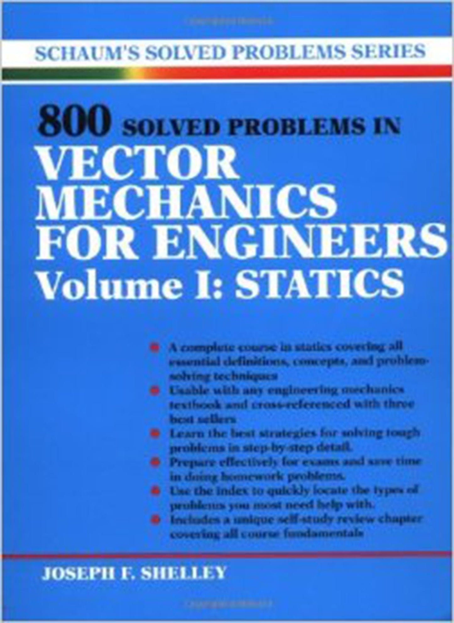 800 Solved Problems In Vector Mechanics for Engineers, Vol. I: Statics