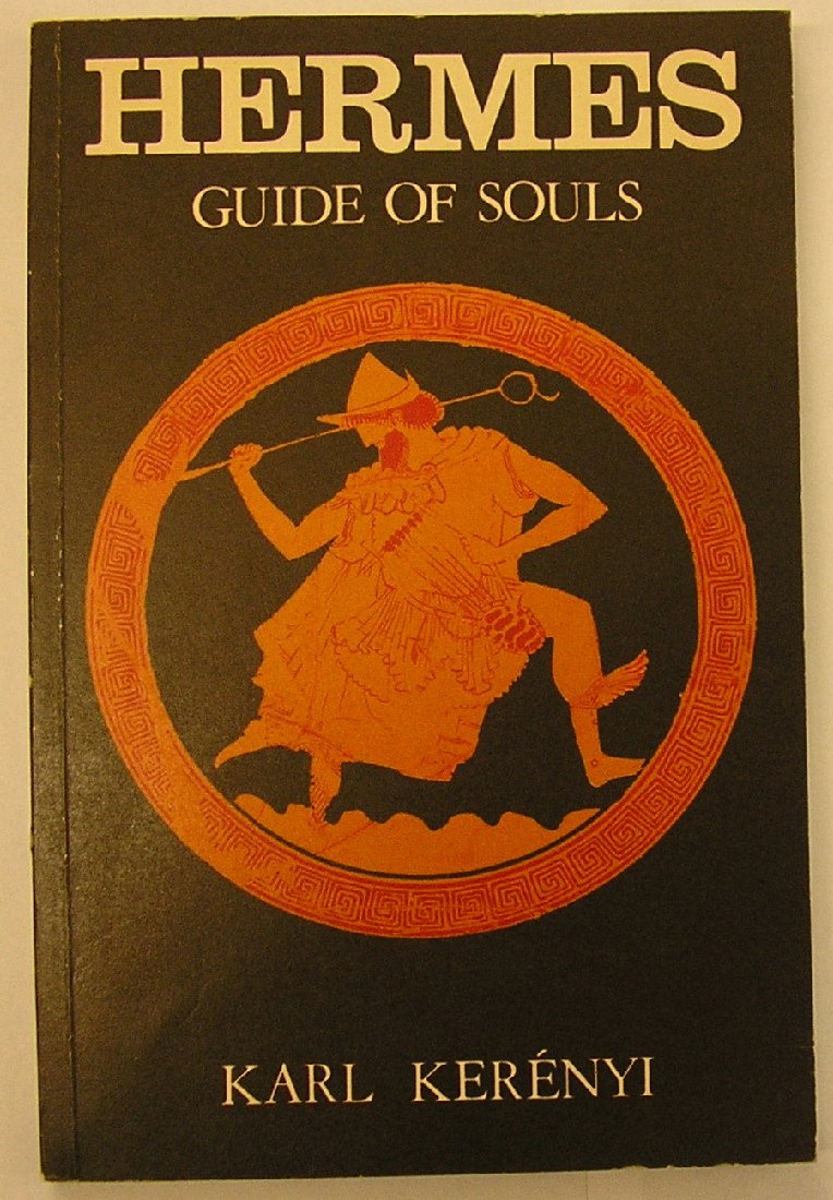 Hermes, Guide of Souls: The Mythologem of the Masculine Source of Life (Dunquin Series, No 7)