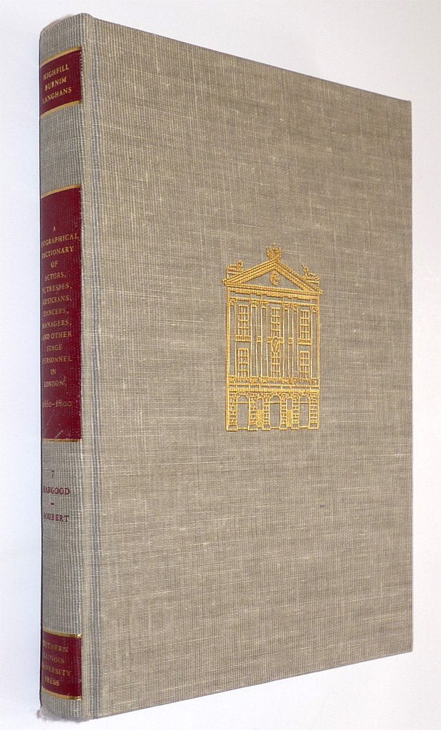 A Biographical Dictionary of Actors, Volume 7, Habgood to Houbert: Actresses, Musicians, Dancers, Managers, and Other Stage Personnel in London, ... Dictionary of Actors & Actresses, 1660-1800)