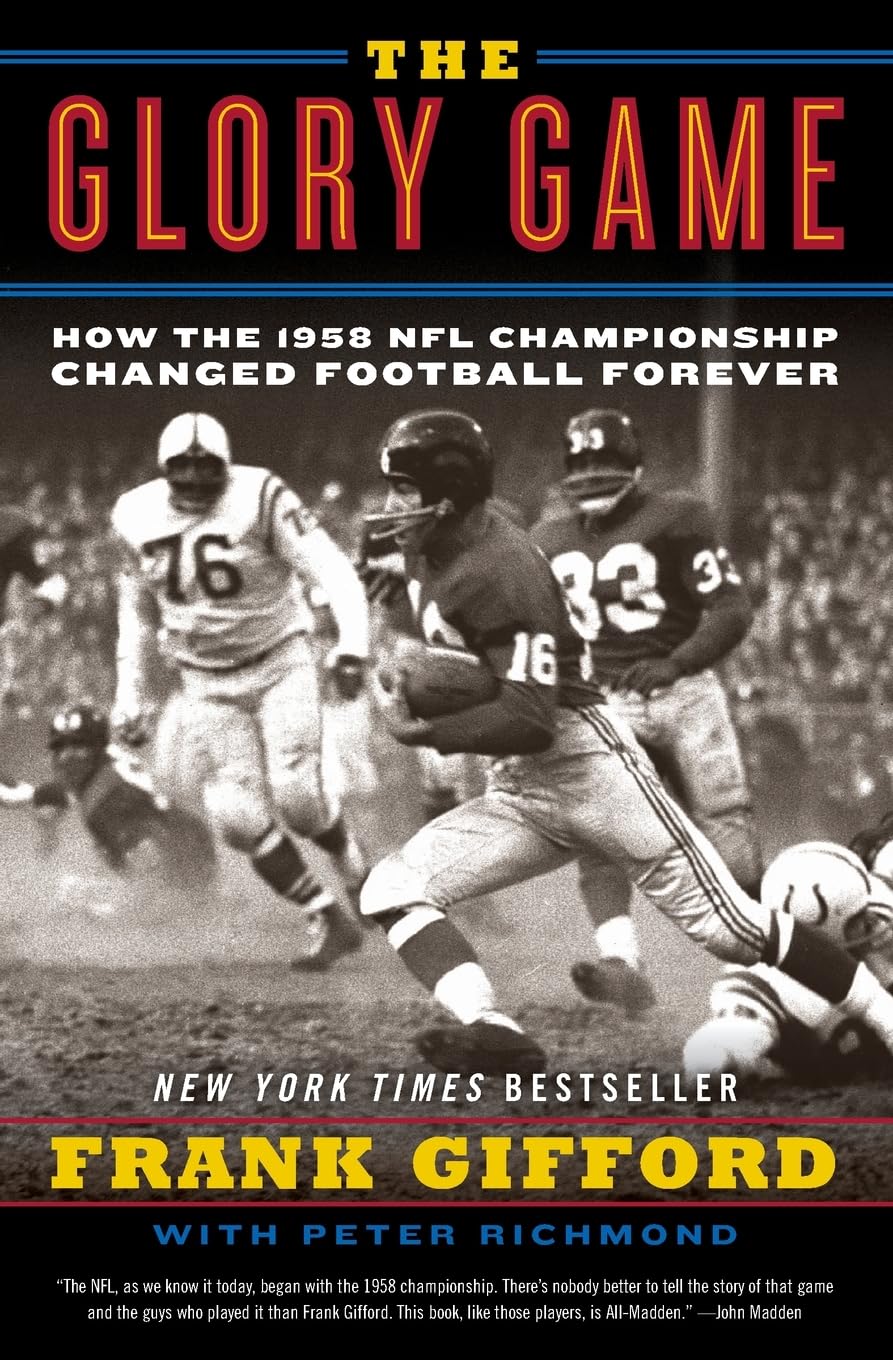 The Glory Game: How the 1958 NFL Championship Changed Football Forever