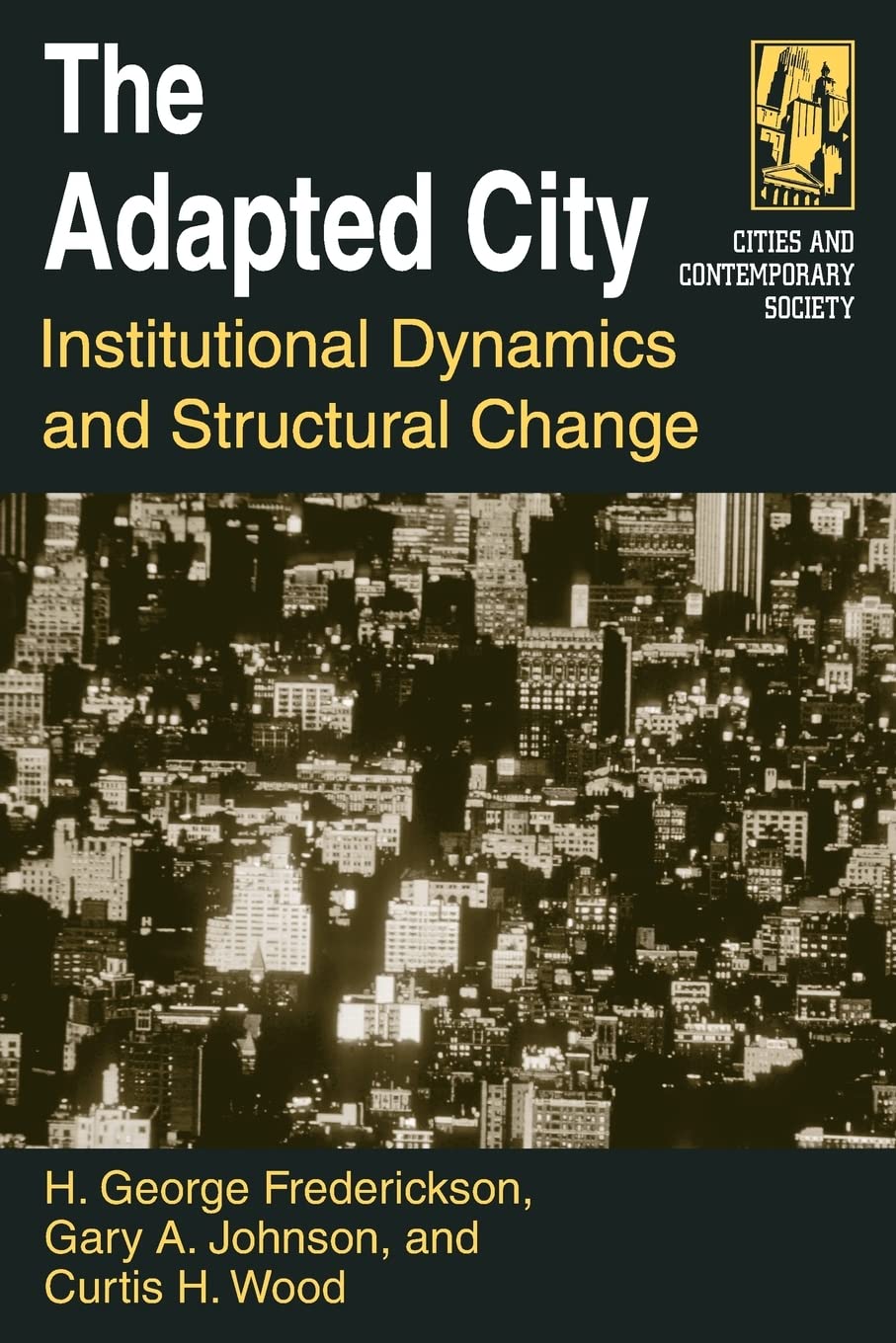 The Adapted City: Institutional Dynamics and Structural Change (Cities and Contemporary Society (Paperback))