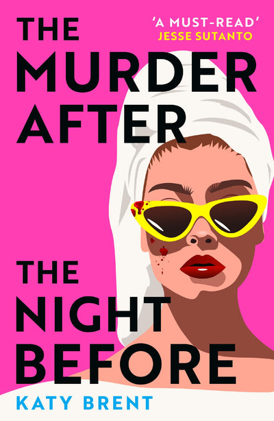 The Murder After the Night Before: From the author of How to Kill Men and Get Away With It, dont miss this slick and utterly gripping comic crime thriller for 2024!
