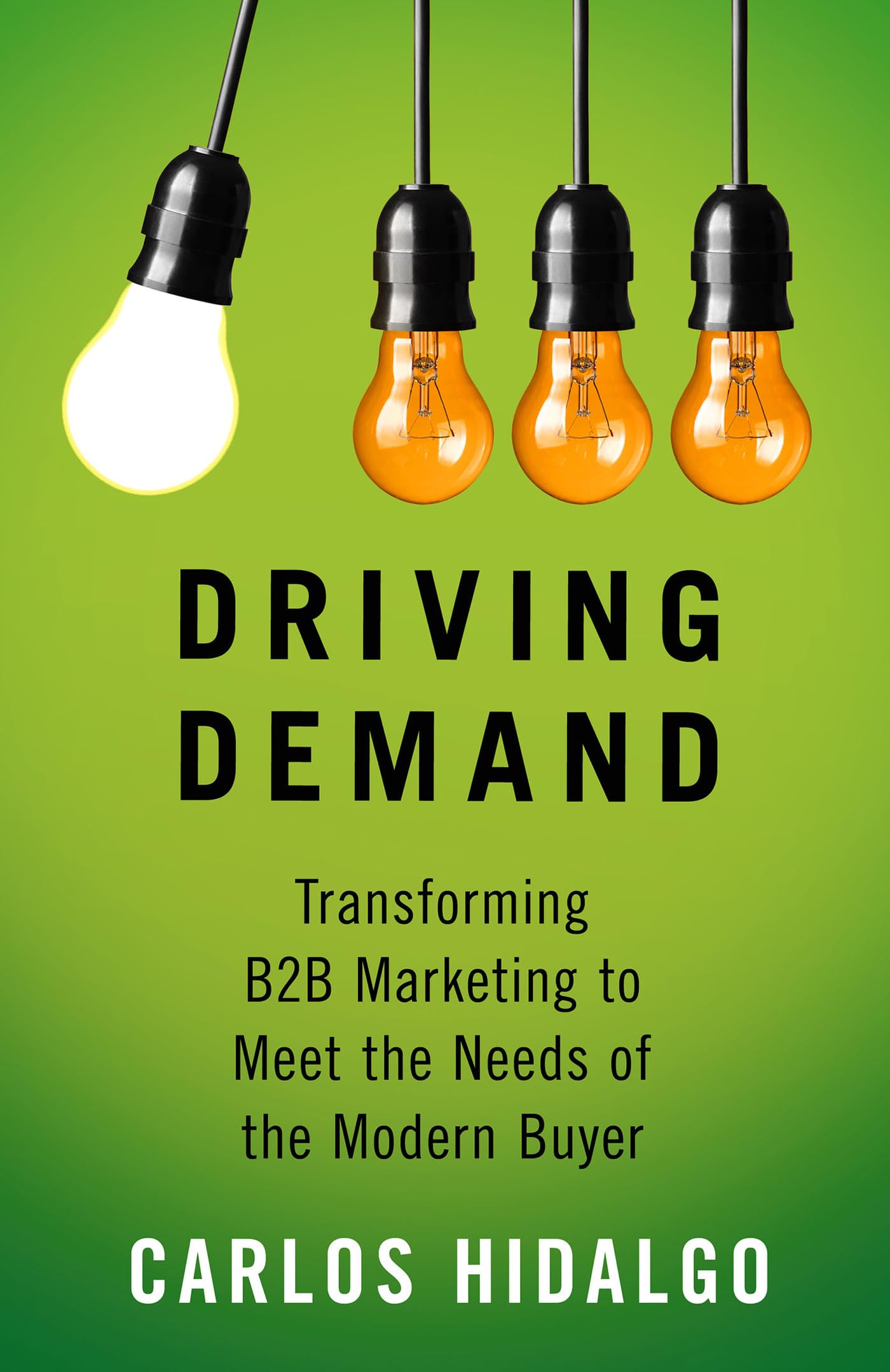 Driving Demand: Transforming B2B Marketing to Meet the Needs of the Modern Buyer
