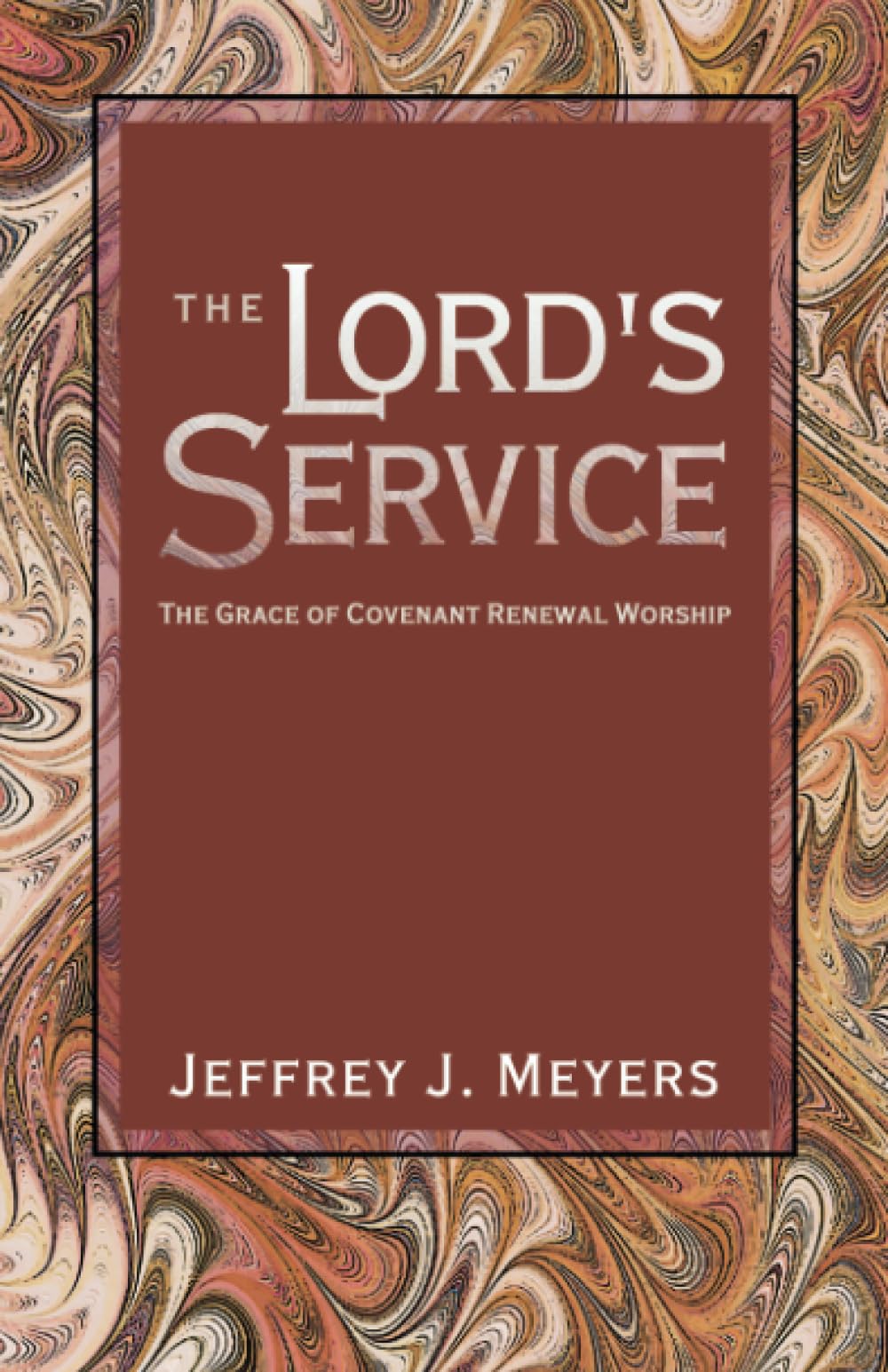 The Lord's Service: The Grace of Covenant Renewal Worship