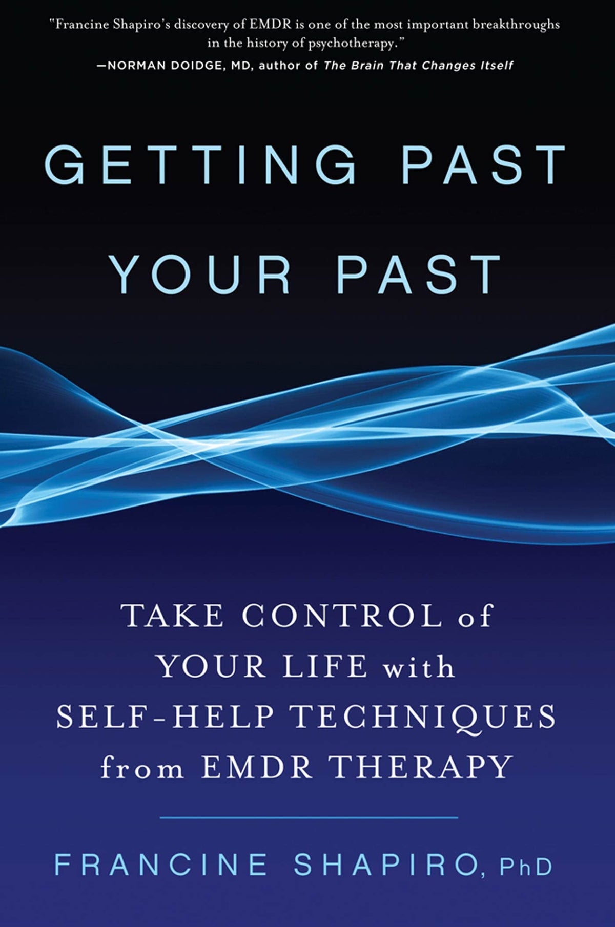 Getting Past Your Past: Take Control of Your Life With Self-Help Techniques from EMDR Therapy