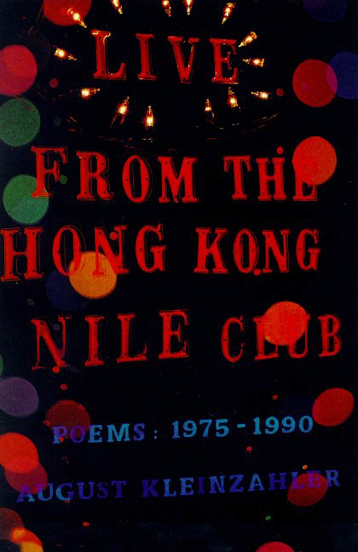 Live from the Hong Kong Nile Club: Poems: 1975-1990