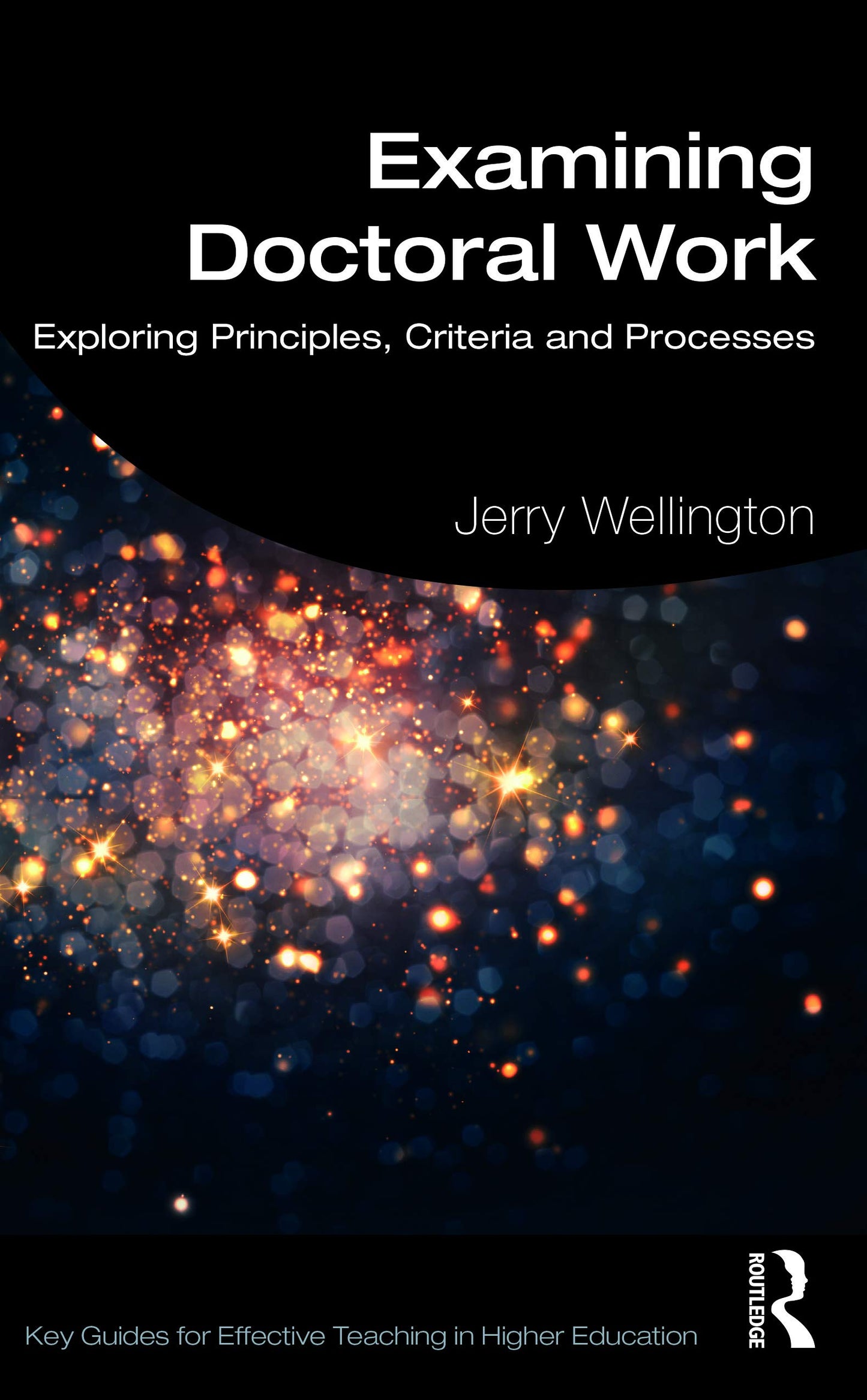 Examining Doctoral Work (Key Guides for Effective Teaching in Higher Education)