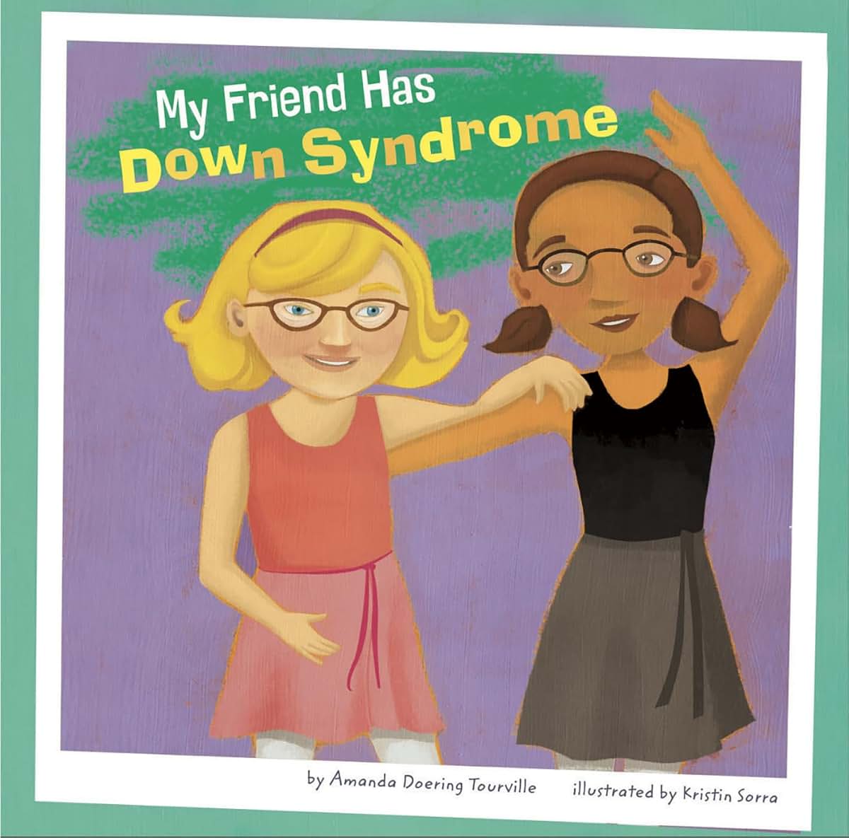 My Friend Has Down Syndrome (Friends with Disabilities)