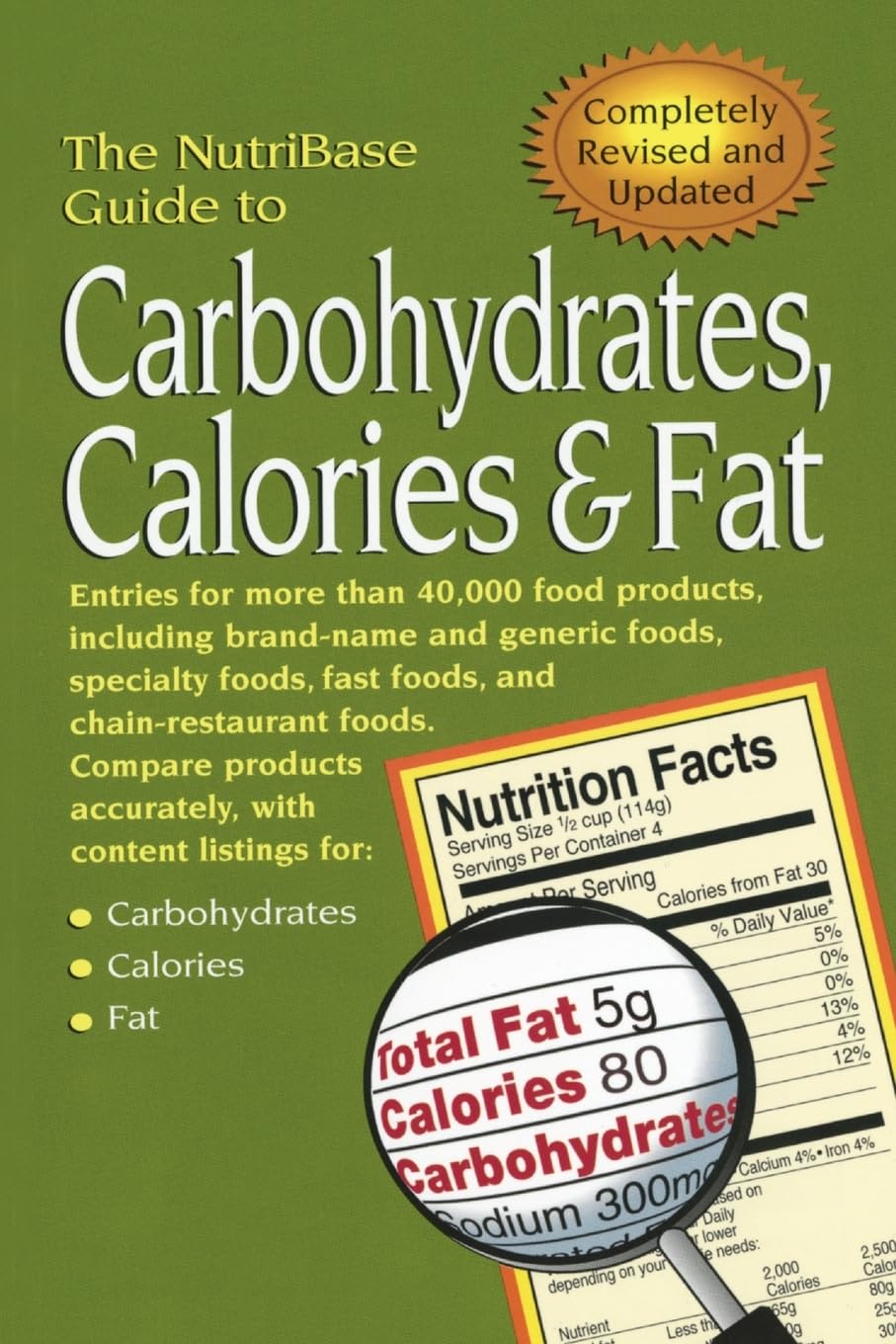 The NutriBase Guide to Carbohydrates, Calories & Fat in Your Food