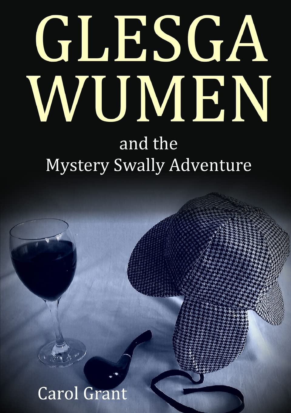 GLESGA WUMEN and the Mystery Swally Adventure