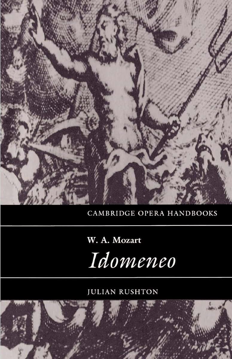 W. A. Mozart: Idomeneo (Cambridge Opera Handbooks)