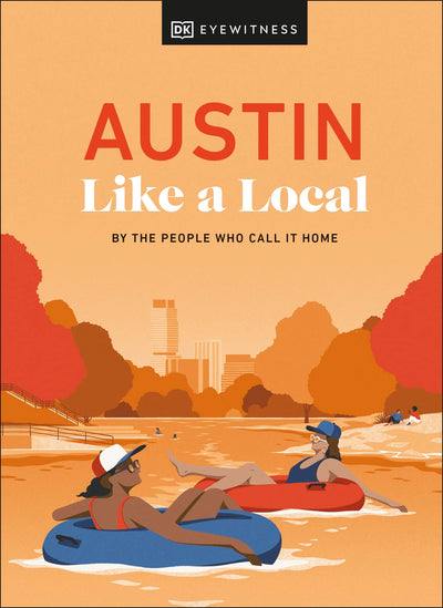Austin Like a Local (Local Travel Guide)