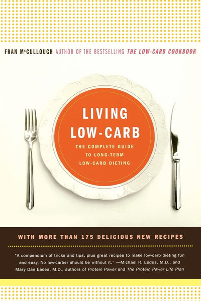 Living Low-Carb: The Complete Guide to Long Term Low-Carb Dieting