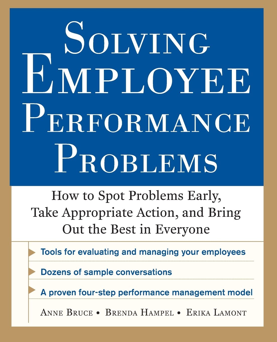 Solving Employee Performance Problems: How to Spot Problems Early, Take Appropriate Action, and Bring Out the Best in Everyone