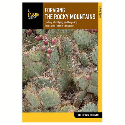Foraging the Rocky Mountains: Finding, Identifying, And Preparing Edible Wild Foods In The Rockies (Foraging Series)