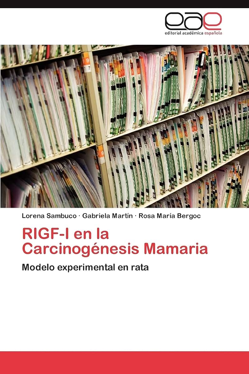 RIGF-I en la Carcinogénesis Mamaria: Modelo experimental en rata (Spanish Edition)