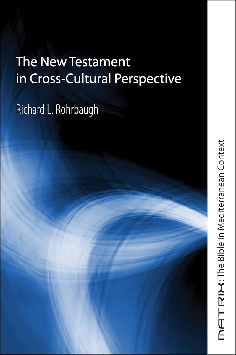 The New Testament in Cross-Cultural Perspective (Matrix: The Bible in Mediterranean Context)