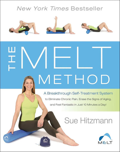 The MELT Method: A Breakthrough Self-Treatment System to Eli