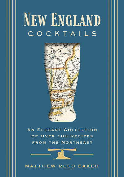 New England Cocktails: An Elegant Collection of Over 100 Recipes from the Northeast (City Cocktails)