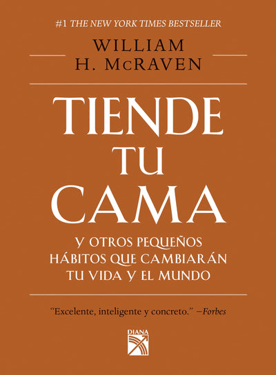 Tiende tu cama: Y otros peque?os h?bitos que cambiar?n tu vida y el Mundo / Make Your Bed (Spanish Edition)