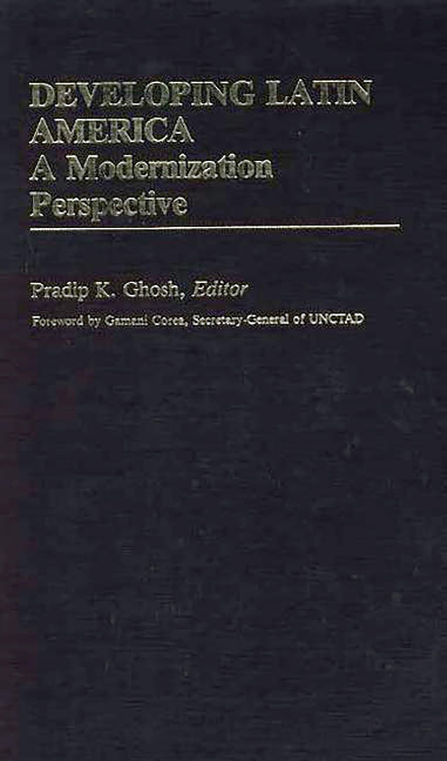 Developing Latin America: A Modernization Approach (International Development Resource Books)