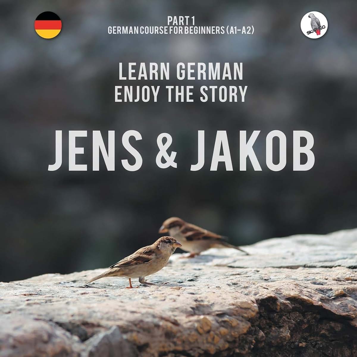 Jens und Jakob. Learn German. Enjoy the Story. Part 1 - German Course for Beginners