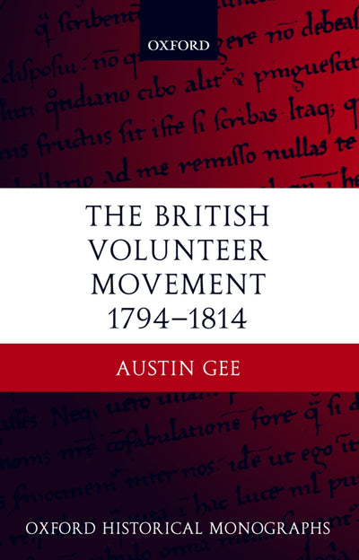 The British Volunteer Movement 1794-1814 (Oxford Historical Monographs)