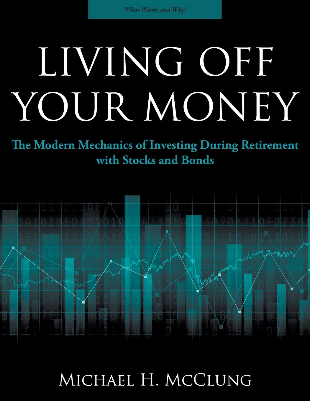 Living Off Your Money: The Modern Mechanics of Investing