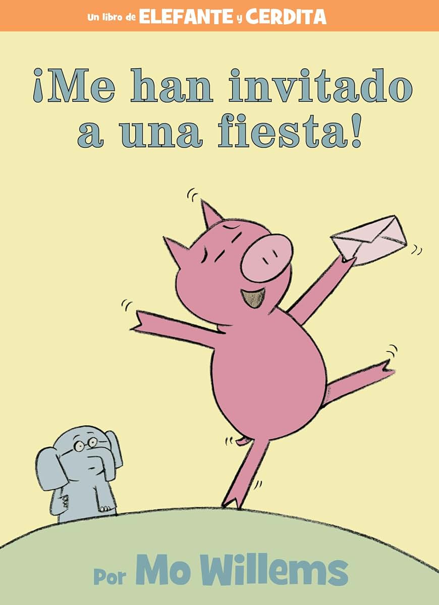 Me han invitado a una fiesta! (An Elephant and Piggie Book) (Spanish Edition)