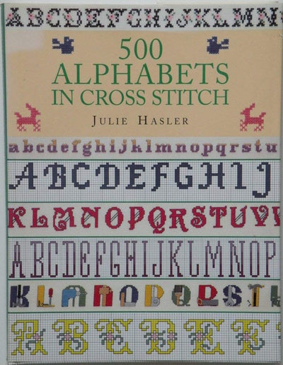500 Alphabets in Cross Stitch by Hasler, Julie S.