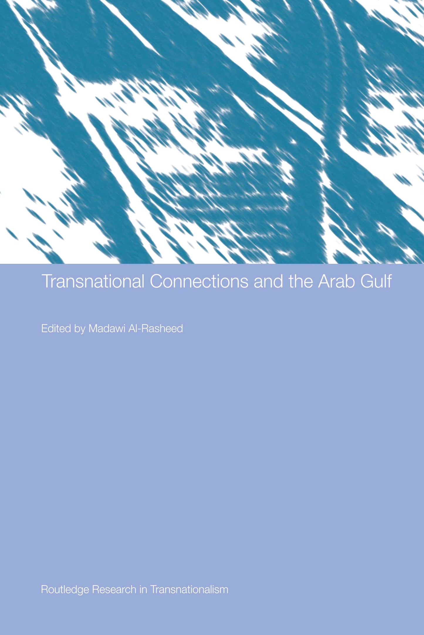 Transnational Connections and the Arab Gulf (Routledge Research in Transnationalism)