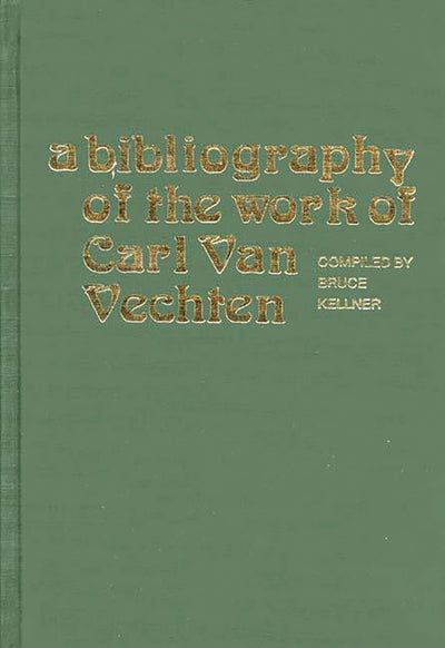 A Bibliography of the Work of Carl Van Vechten