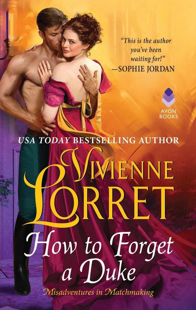 How to Forget a Duke: A Regency Historical Romance Novel of Secrets and Amnesia (Misadventures in Matchmaking, 1)