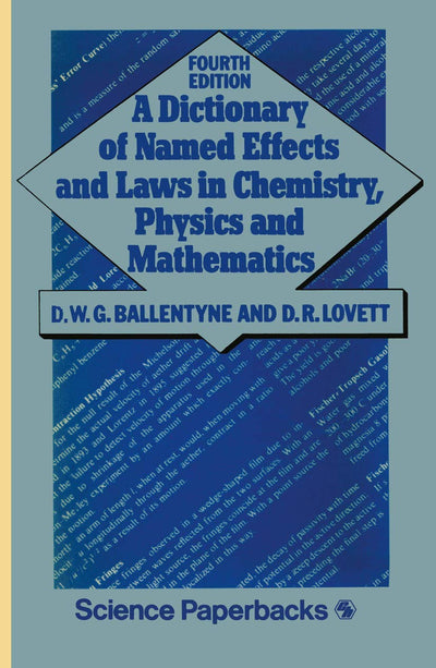 A Dictionary of Named Effects and Laws in Chemistry, Physics and Mathematics (Science Paperbacks)