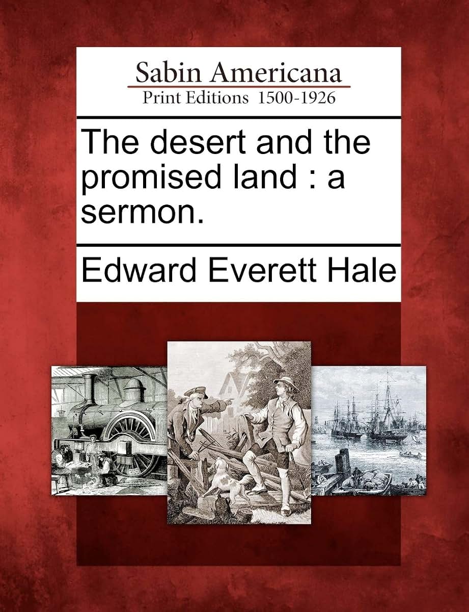 The Desert and the Promised Land: A Sermon.