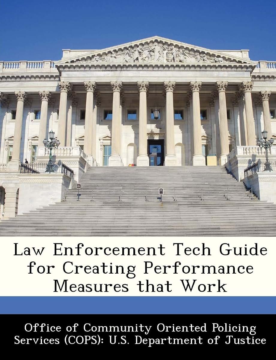 Law Enforcement Tech Guide for Creating Performance Measures That Work